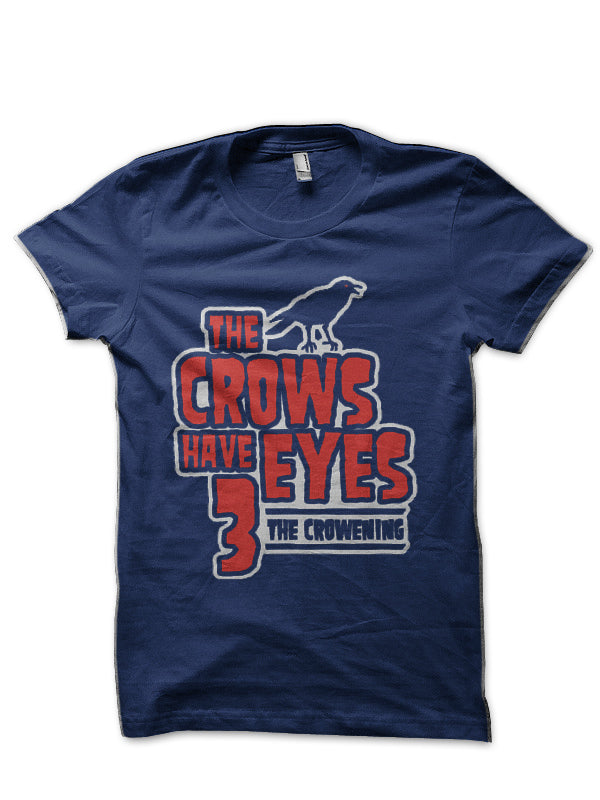 The Crows Have Eyes 3: The Crowening T-Shirt