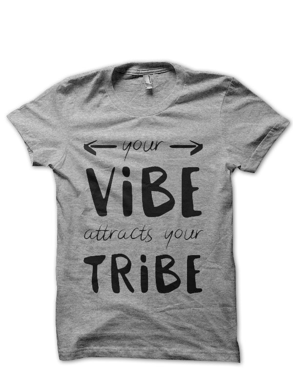 Your Vibe Attracts Your Tribe T-Shirt