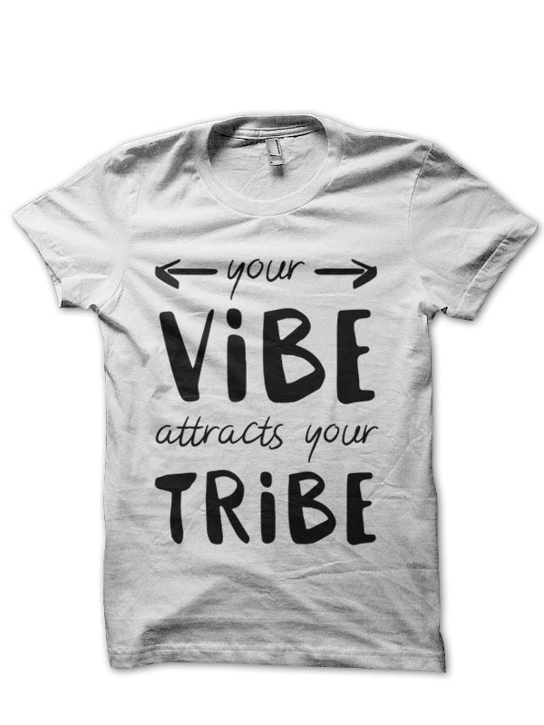 Your Vibe Attracts Your Tribe T-Shirt
