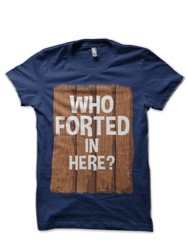 Who Forted Here T-Shirt
