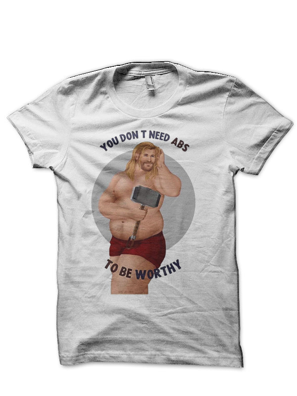 You Don’t Need Abs To Be Worthy Half Sleeve T-Shirt